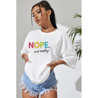 Ladies Oversized  Nope Not Today Short Sleeves T Shirt Top
